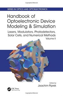 Handbook of Optoelectronic Device Modeling and Simulation: Lasers, Modulators, Photodetectors, Solar Cells, and Numerical Methods Volume 2