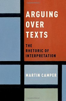 Arguing over Texts: The Rhetoric of Interpretation