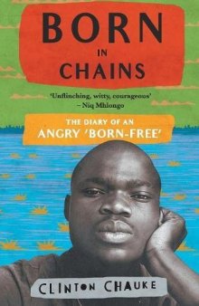 Born in Chains: The Diary of an Angry ’born-Free’