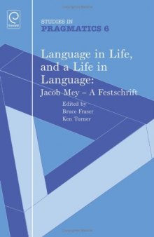 Language in Life, and a Life in Language: Jacob Mey – a Festschrift