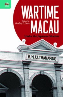 Wartime Macau: Under the Japanese Shadow
