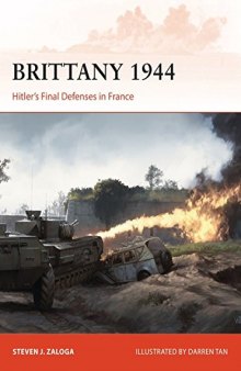 Brittany 1944: Hitler’s Final Defenses in France