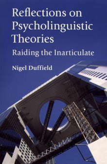 Reflections on Psycholinguistic Theories: Raiding the Inarticulate