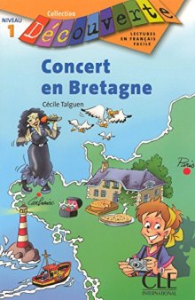 Concert en Bretagne, Niveau 1 (Decouverte: Lectures en Français Facile) (French Edition)