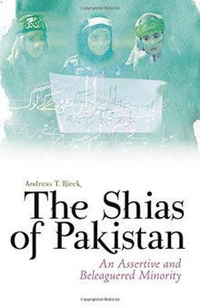 The Shias of Pakistan: An Assertive and Beleaguered Minority