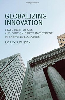 Globalizing Innovation: State Institutions and Foreign Direct Investment in Emerging Economies