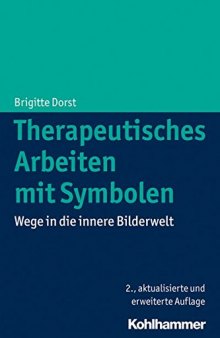 Therapeutisches Arbeiten Mit Symbolen: Wege in Die Innere Bilderwelt (German Edition)