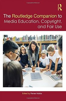 The Routledge Companion to Media Education, Copyright, and Fair Use