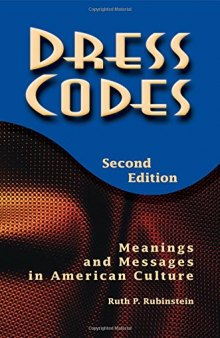 Dress Codes: Meanings and Messages in American Culture