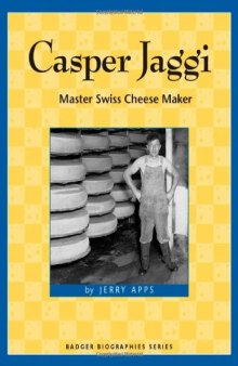Casper Jaggi: Master Swiss Cheese Maker