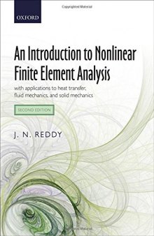 An Introduction to Nonlinear Finite Element Analysis: with applications to heat transfer, fluid mechanics, and solid mechanics