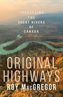 Original Highways: Travelling the Great Rivers of Canada