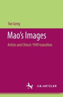 Mao’s Images: Artists and China’s 1949 transition