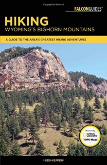 Hiking Wyoming’s Bighorn Mountains: A Guide to the Area’s Greatest Hiking Adventures