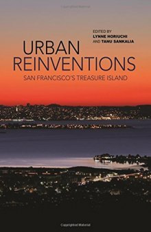 Urban Reinventions: San Francisco’s Treasure Island