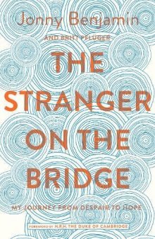The Stranger on the Bridge: My Journey from Despair to Hope