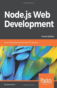 Node.js Web Development: Build secure and high performance web applications with Node.js 10