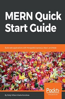 MERN Quick Start Guide: Build web applications with MongoDB, Express.js, React, and Node
