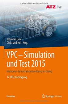 VPC – Simulation und Test 2015: Methoden der Antriebsentwicklung im Dialog 17. MTZ-Fachtagung (Proceedings)