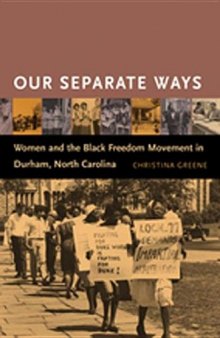 Our Separate Ways: Women and the Black Freedom Movement in Durham, North Carolina