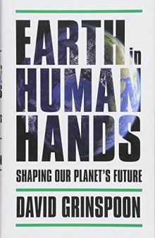 Earth in Human Hands: Shaping Our Planet’s Future