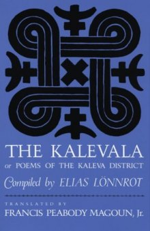 The Kalevala, or Poems of the Kaleva District