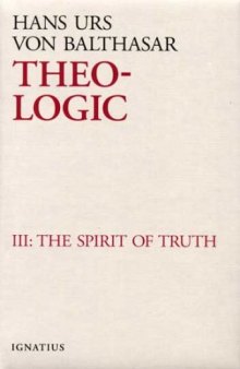 Theo-Logic, vol. 3: The Spirit Of Truth