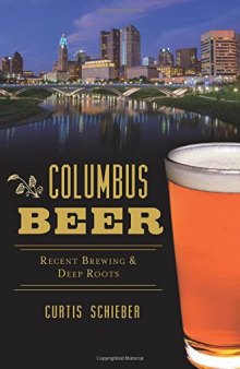 Columbus Beer: Recent Brewing and Deep Roots