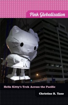 Pink Globalization: Hello Kitty’s Trek across the Pacific