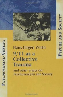9/11 as a Collective Trauma: And Other Essays on Psychoanalysis and Society
