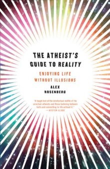The Atheist’s Guide to Reality: Enjoying Life without Illusions