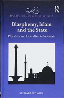 Blasphemy, Islam and the State: Pluralism and Liberalism in Indonesia