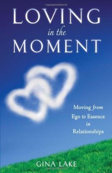 Choosing Love Moving from Ego to Essence in Relationships