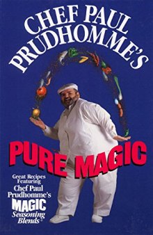 Chef Paul Prudhomme’s Pure Magic