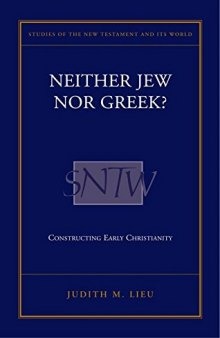 Neither Jew Nor Greek?: Constructing Early Christianity