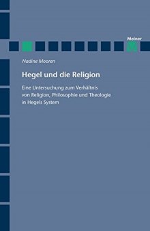 Hegel und die Religion : Eine Untersuchung zum Verhältnis von Religion, Philosophie und Theologie in Hegels System