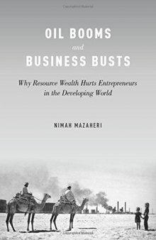 Oil Booms and Business Busts: Why Resource Wealth Hurts Entrepreneurs in the Developing World