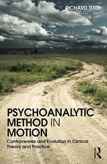 Psychoanalytic Method in Motion: Controversies and evolution in clinical theory and practice