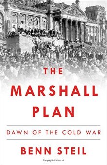 The Marshall Plan: Dawn of the Cold War