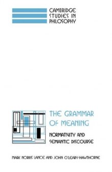 The Grammar of Meaning: Normativity and Semantic Discourse