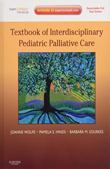 Textbook of Interdisciplinary Pediatric Palliative Care: Expert Consult Premium Edition - Enhanced Online Features and Print, 1e