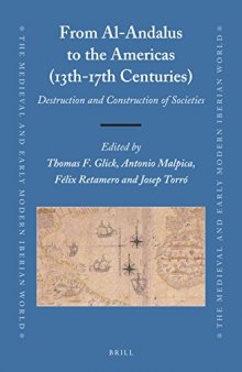 From Al-Andalus to the Americas (13th-17th Centuries) Destruction and Construction of Societies