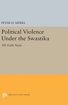 Political Violence Under the Swastika: 581 Early Nazis