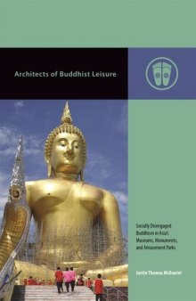 Architects of Buddhist Leisure: Socially Disengaged Buddhism in Asia’s Museums, Monuments, and Amusement Parks