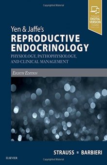Yen & Jaffe’s Reproductive Endocrinology: Physiology, Pathophysiology, and Clinical Management, 8e