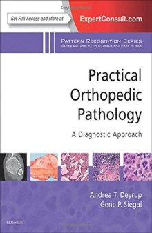 Practical Orthopedic Pathology: A Diagnostic Approach: A Volume in the Pattern Recognition Series, 1e