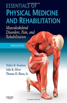 Essentials of Physical Medicine and Rehabilitation: Musculoskeletal Disorders, Pain, and Rehabilitation
