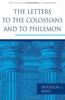 The Letters to the Colossians and to Philemon (The Pillar New Testament Commentary)