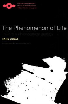 The Phenomenon of Life: Toward a Philosophical Biology
