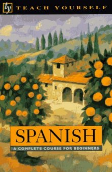 Spanish: A Complete Course for Beginners